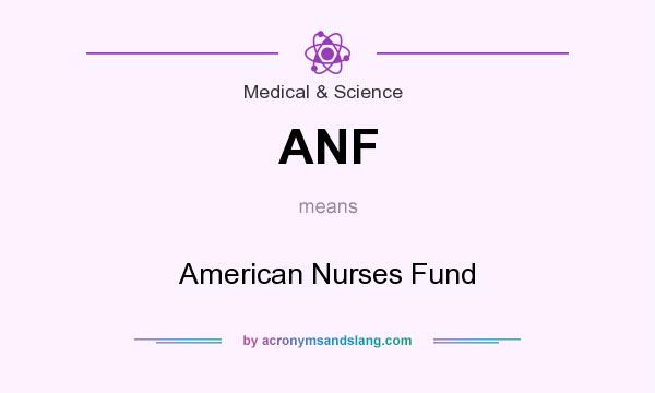 What does ANF mean? It stands for American Nurses Fund