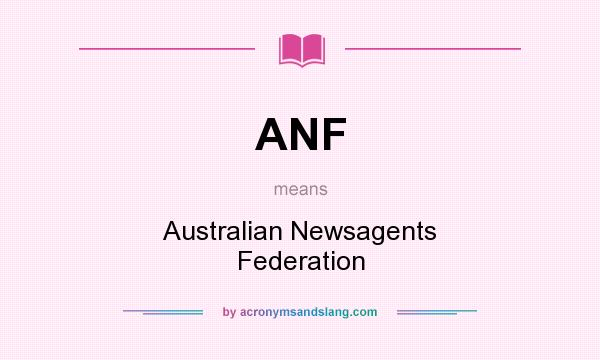 What does ANF mean? It stands for Australian Newsagents Federation