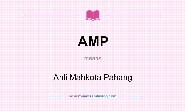 What does AMP mean? It stands for Ahli Mahkota Pahang
