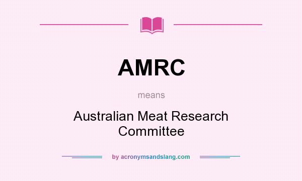 What does AMRC mean? It stands for Australian Meat Research Committee