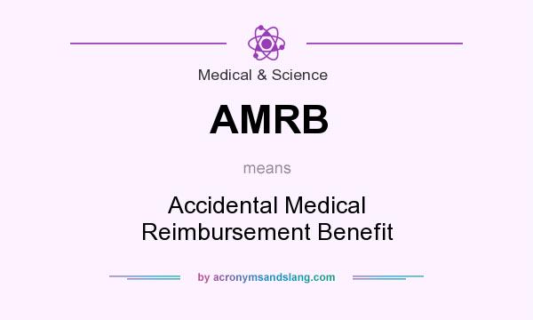What does AMRB mean? It stands for Accidental Medical Reimbursement Benefit