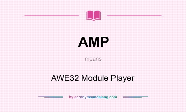 What does AMP mean? It stands for AWE32 Module Player