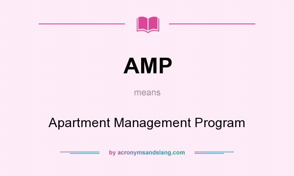 What does AMP mean? It stands for Apartment Management Program