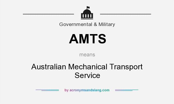 What does AMTS mean? It stands for Australian Mechanical Transport Service