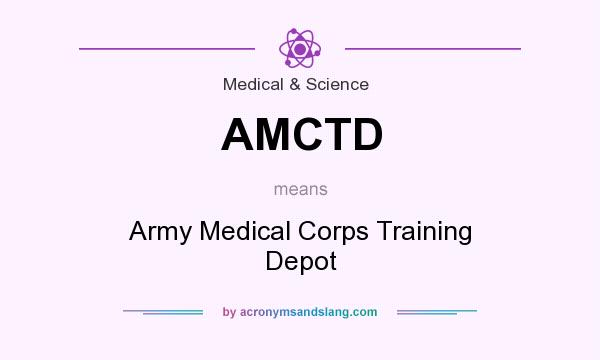 What does AMCTD mean? It stands for Army Medical Corps Training Depot