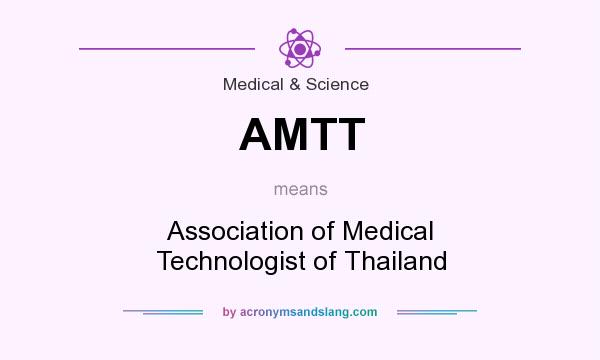 What does AMTT mean? It stands for Association of Medical Technologist of Thailand