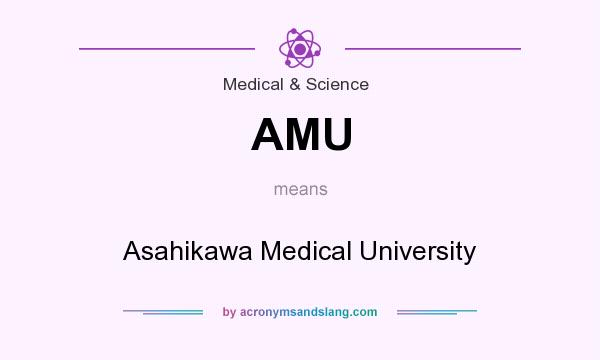 What does AMU mean? It stands for Asahikawa Medical University