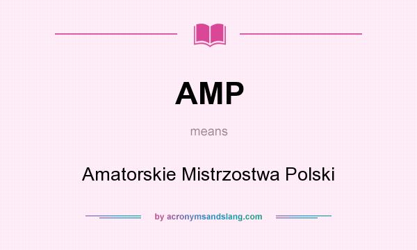 What does AMP mean? It stands for Amatorskie Mistrzostwa Polski