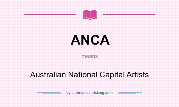 What does ANCA mean? It stands for Australian National Capital Artists