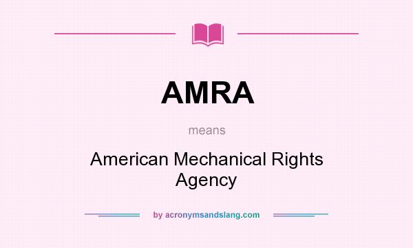 What does AMRA mean? It stands for American Mechanical Rights Agency