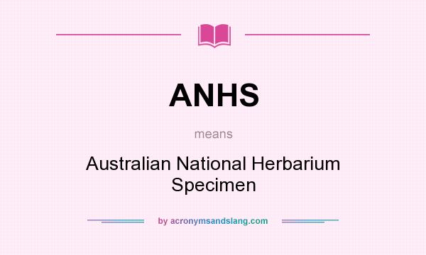 What does ANHS mean? It stands for Australian National Herbarium Specimen