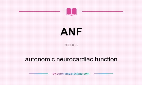 What does ANF mean? It stands for autonomic neurocardiac function