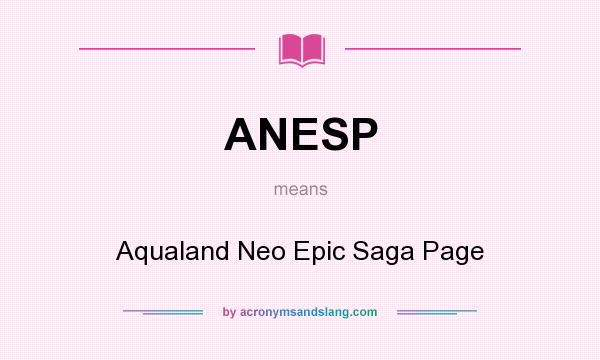 What does ANESP mean? It stands for Aqualand Neo Epic Saga Page