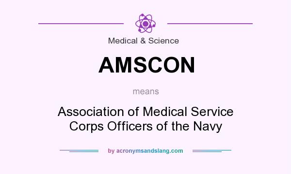 What does AMSCON mean? It stands for Association of Medical Service Corps Officers of the Navy