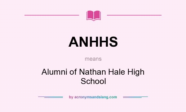 What does ANHHS mean? It stands for Alumni of Nathan Hale High School