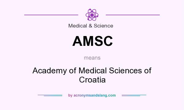 What does AMSC mean? It stands for Academy of Medical Sciences of Croatia