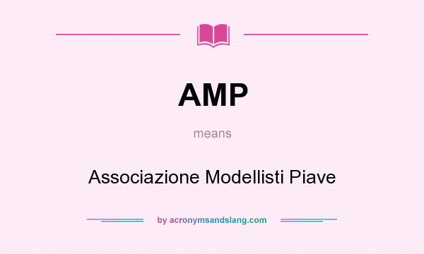 What does AMP mean? It stands for Associazione Modellisti Piave