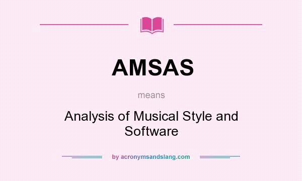 What does AMSAS mean? It stands for Analysis of Musical Style and Software