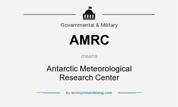 What does AMRC mean? It stands for Antarctic Meteorological Research Center