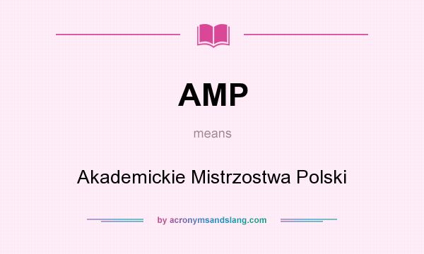What does AMP mean? It stands for Akademickie Mistrzostwa Polski