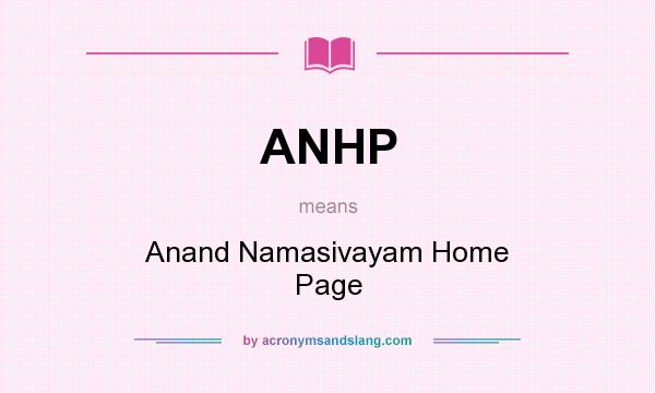 What does ANHP mean? It stands for Anand Namasivayam Home Page