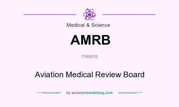 What does AMRB mean? It stands for Aviation Medical Review Board