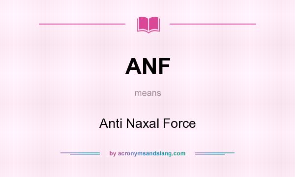 What does ANF mean? It stands for Anti Naxal Force