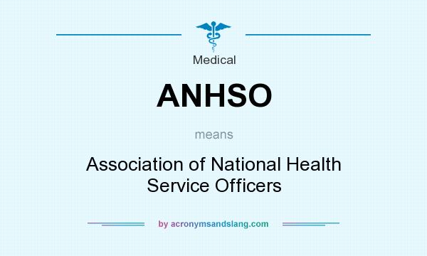 What does ANHSO mean? It stands for Association of National Health Service Officers