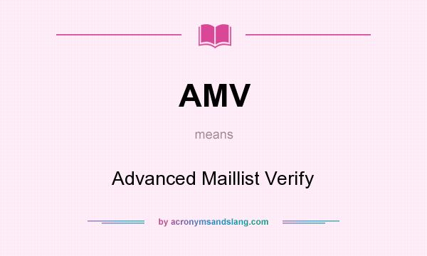 What does AMV mean? It stands for Advanced Maillist Verify