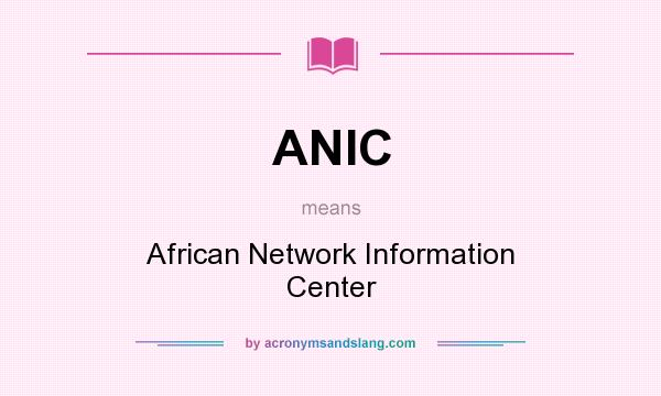 What does ANIC mean? It stands for African Network Information Center