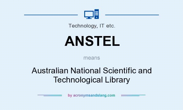 What does ANSTEL mean? It stands for Australian National Scientific and Technological Library