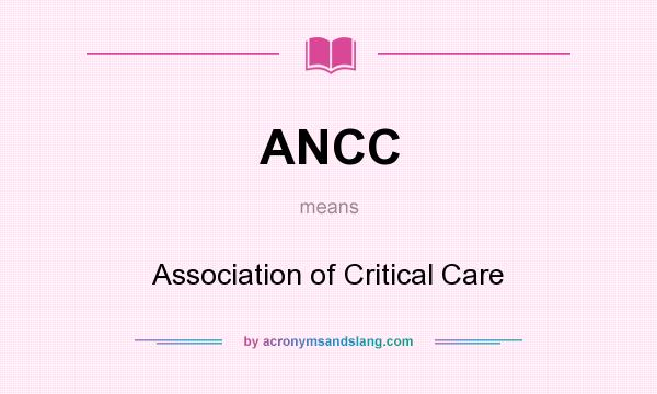 What does ANCC mean? It stands for Association of Critical Care