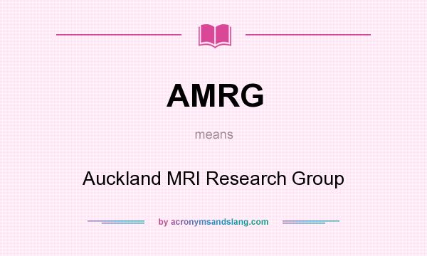 What does AMRG mean? It stands for Auckland MRI Research Group