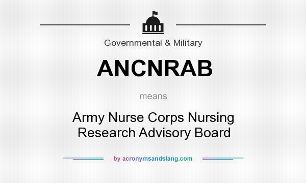 What does ANCNRAB mean? It stands for Army Nurse Corps Nursing Research Advisory Board