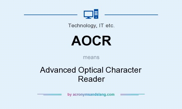 What does AOCR mean? It stands for Advanced Optical Character Reader