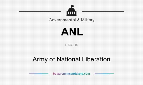 What does ANL mean? It stands for Army of National Liberation