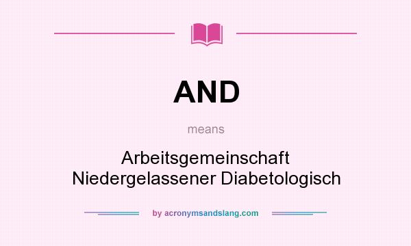 What does AND mean? It stands for Arbeitsgemeinschaft Niedergelassener Diabetologisch