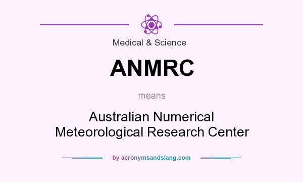 What does ANMRC mean? It stands for Australian Numerical Meteorological Research Center