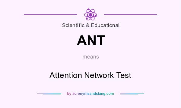 What does ANT mean? It stands for Attention Network Test