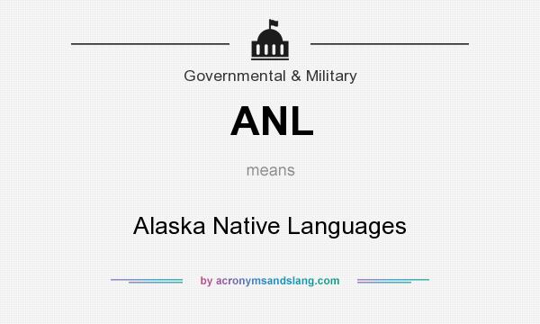 What does ANL mean? It stands for Alaska Native Languages