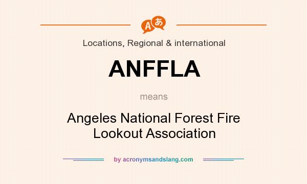 What does ANFFLA mean? It stands for Angeles National Forest Fire Lookout Association