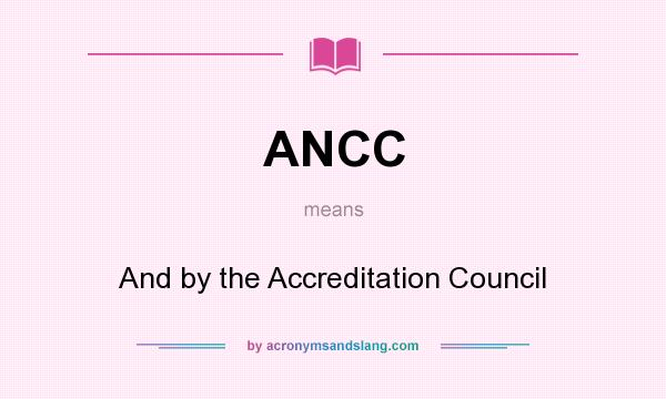 What does ANCC mean? It stands for And by the Accreditation Council