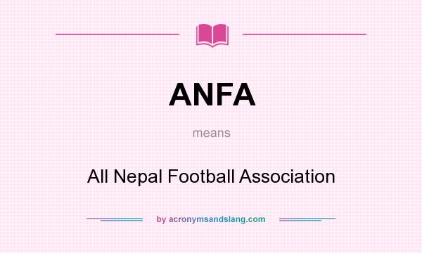 What does ANFA mean? It stands for All Nepal Football Association