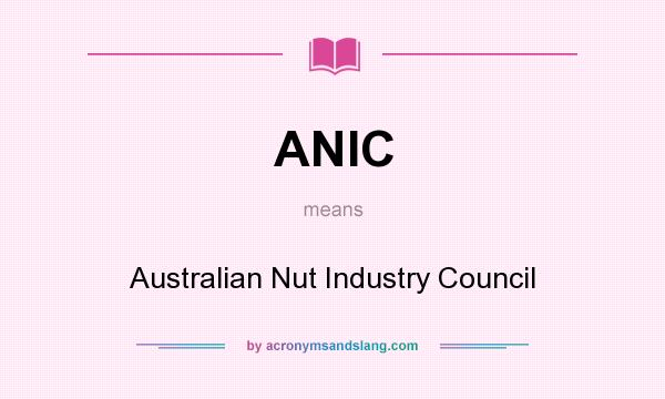 What does ANIC mean? It stands for Australian Nut Industry Council