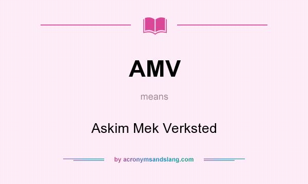 What does AMV mean? It stands for Askim Mek Verksted