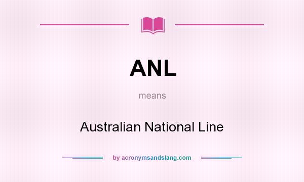 What does ANL mean? It stands for Australian National Line