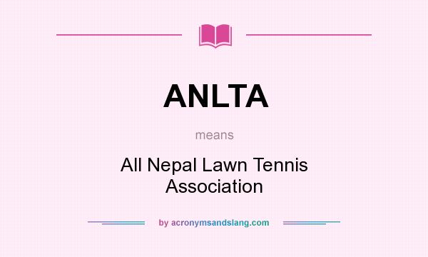 What does ANLTA mean? It stands for All Nepal Lawn Tennis Association