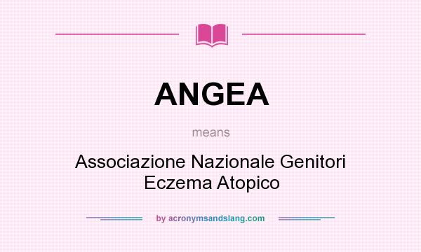 What does ANGEA mean? It stands for Associazione Nazionale Genitori Eczema Atopico