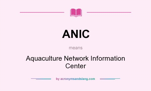 What does ANIC mean? It stands for Aquaculture Network Information Center
