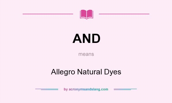 What does AND mean? It stands for Allegro Natural Dyes